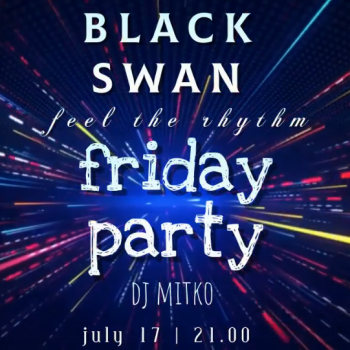 Black Swan FRIDAY PARTY със специалното участие на DJ MITKO